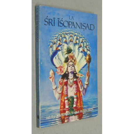 LA SRI ISOPANISAD La connaissance qui nous rapproche de Krsna Dieu...