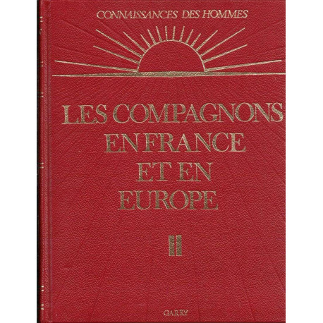 Les compagnons en France et en Europe volume 2