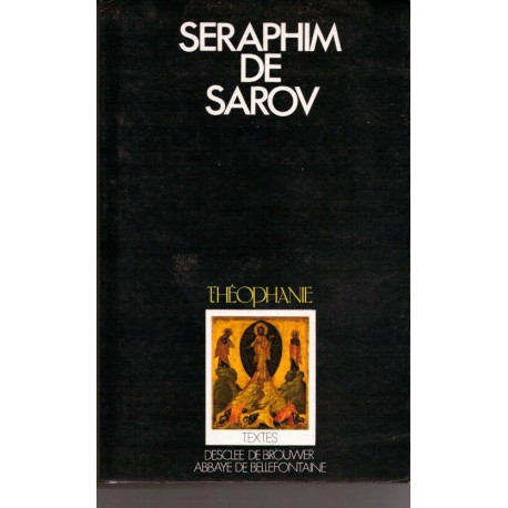 Seraphin De Sarov - Sa vie. Suivie De Entretien Avec Motovilov et...