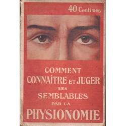 Comment connaitre et juger ses semblables par la physionomie