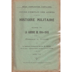 Cours d'emploi des armes. Histoire militaire. tome 4 La Guerre de...