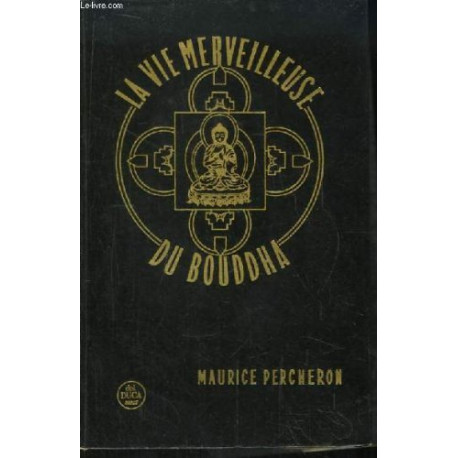 La vie merveilleuse du Bouddha