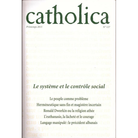 Catholica printemps 2015 Le système et le contrôle social