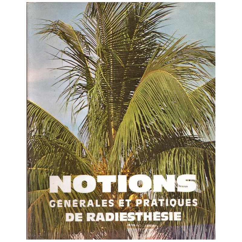 Notions générales et pratiques de radiesthésie