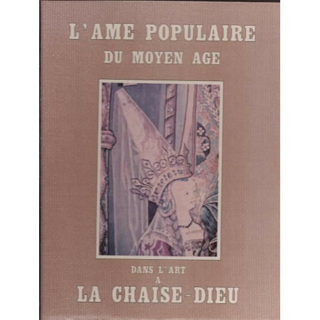 L'âme populaire du moyen âge dans l'art de La Chaise-Dieu