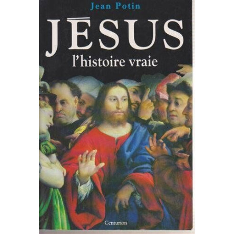 Jésus l'Histoire vraie