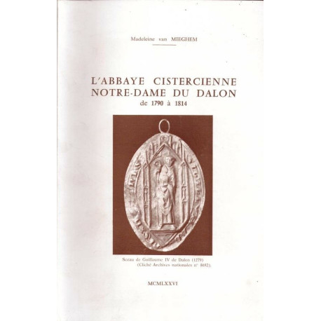 L'abbaye cistercienne Notre-Dame du Dalon de 1790 à 1814