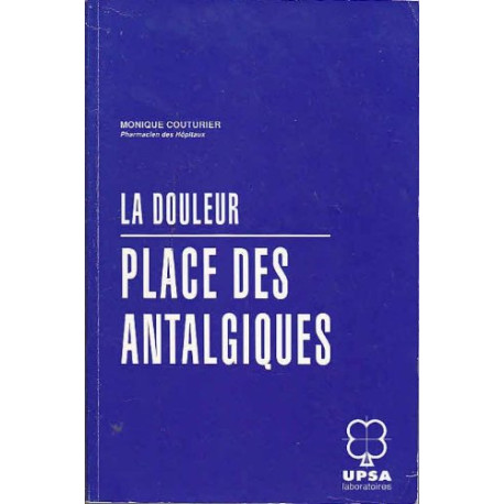 La douleur. place des antalgiques