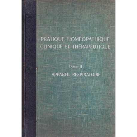 Pratique homéopathique clinique et thérapeutique tome 2 appareil...