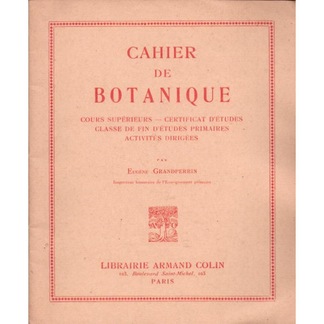 Cahier de Botanique. cours supérieurs - certificat d'études -...
