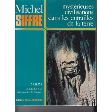 Mystérieuses civilisations dans les entrailles de la terre