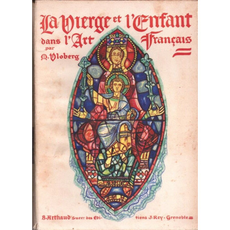 La vierge et l'enfant dans l'art français (tomes I et II)