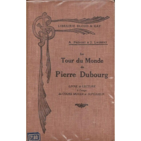 Le tour du monde de Pierre Dubourg. Cours Moyen et Supérieur