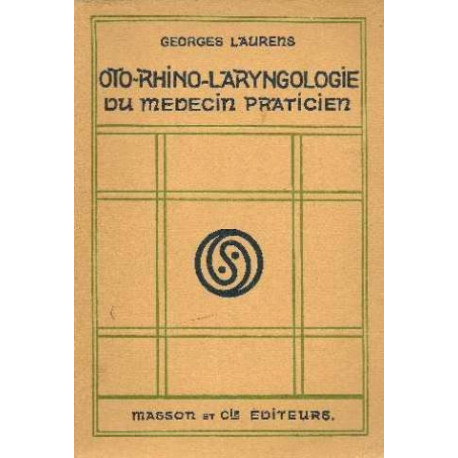 Oto-Rhino-laryngologie du médecin praticien