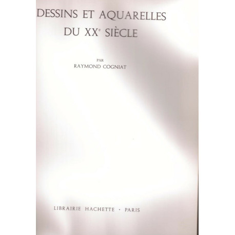 Dessins et Aquarelles Du XX Ème Siècle