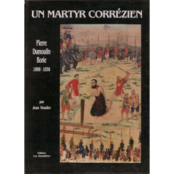 Un martyr corrézien - Pierre Dumoulin Borie 1808-1838