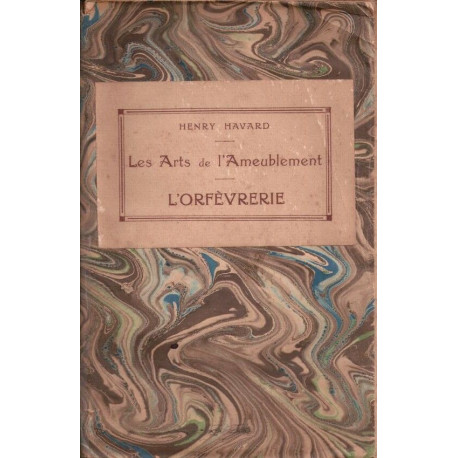 Les arts de l'ameublement - L'orfèvrerie