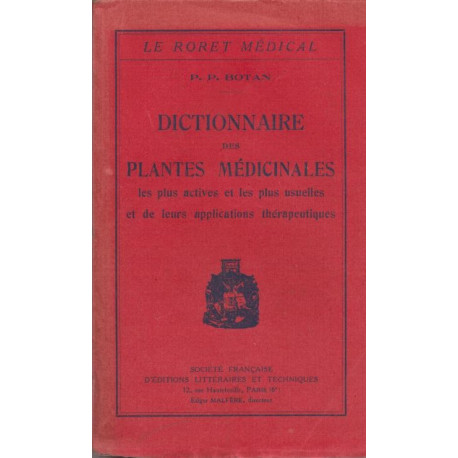 Dictionnaire des plantes médicinales : Les plus actives et les...