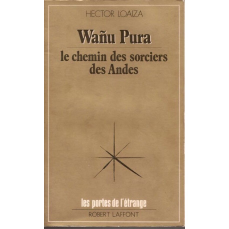Wanu pura le chemin des sorciers des andes