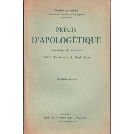 Précis d'apologétique accompagné de nombreux textes documents et...