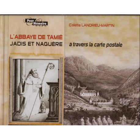 L'abbaye de Tamié jadis et naguère à travers la carte postale
