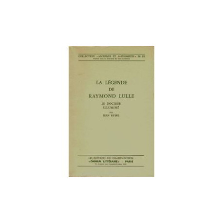 La légende de Raymond Lulle le docteur illuminé