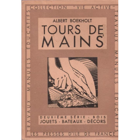 Tours de mains - deuxième série : bois - jouets bateaux décors