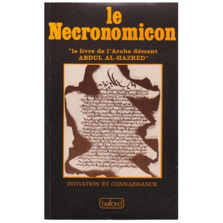Le Necronomicon ( Le livre de l'Arabe dément Abdul Al-Hazred )...