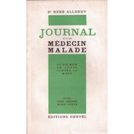 Journal d'un médecin malade ou Six mois de lutte avec la mort....