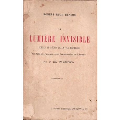 La lumière invisible. scènes et récits de la vie mystique