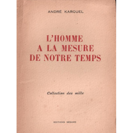 L'homme à la mesure de notre temps