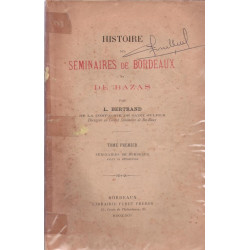 Histoire des Séminaires de Bordeaux et de Bazas vols 1 et 3