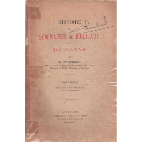 Histoire des Séminaires de Bordeaux et de Bazas vols 1 et 3
