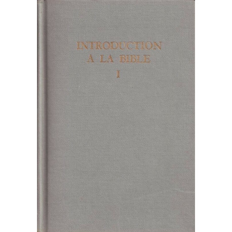 Introduction à la Bible- Tome I: Introduction générale ancien...