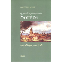 Au pied de la montagne noire.Sorèze. Une abbaye une école