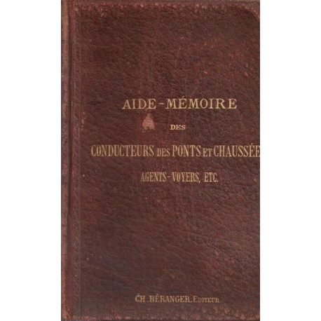 Aide-Mémoire des conducteurs et commis des Ponts et Chaussées...