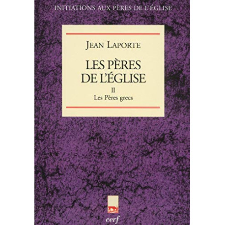 Les Pères de l'Eglise : Les Pères Grecs