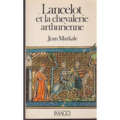 Lancelot et la chevalerie arthurienne