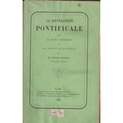 La souveraineté pontificale selon le droit catholique et le droit...