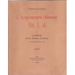 L'acupuncture chinoise. 1 L'énergie ( points méridiens circulation )