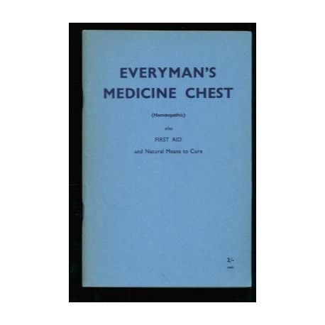Everyman's medicine chest ( Homoeopathic ) and first aid