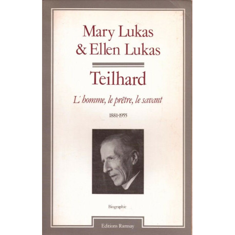 Teilhard : l'homme le prêtre le savant