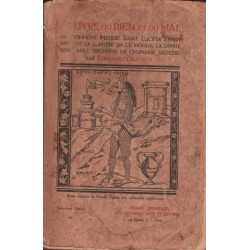 Le Livre du Bien et du Mal Ou comment Messire Saint Lucifer ayant...