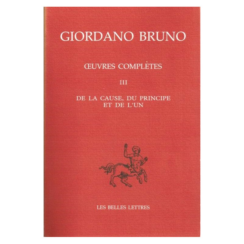 Oeuvres complètes 3 De la cause du principe et de l'Un