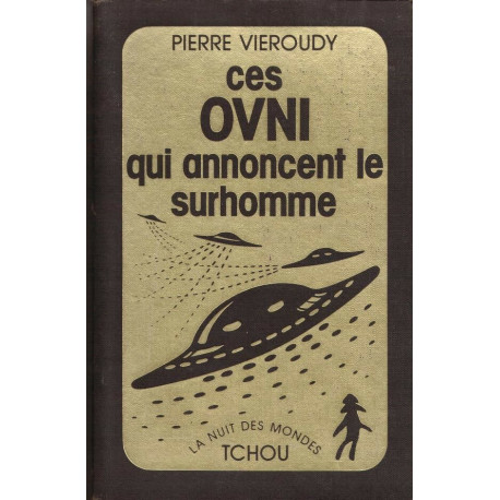 Ces OVNI qui annoncent le surhomme