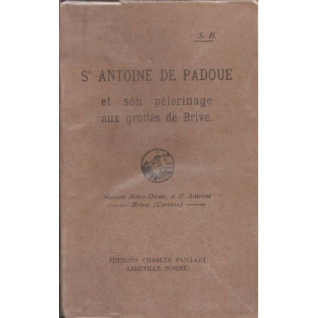 St Antoine de Padoue et son pèlerinage aux grottes de Brive
