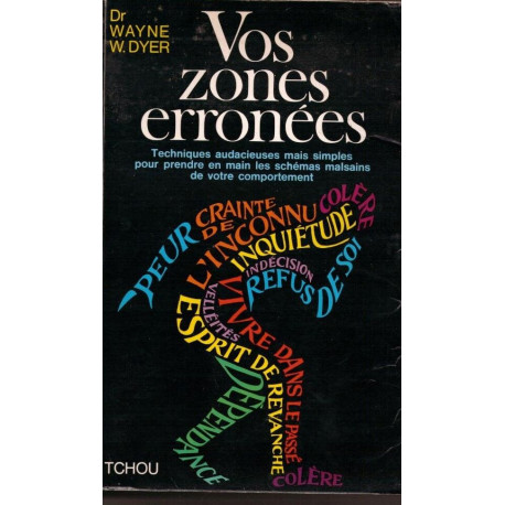 Vos zones erronées. Techniques audacieuses mais simples pour...