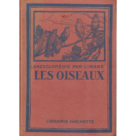 Encyclopédie par l'image - les oiseaux