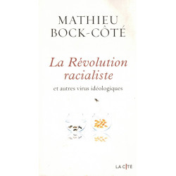 La Révolution racialiste et autres virus idéologiques