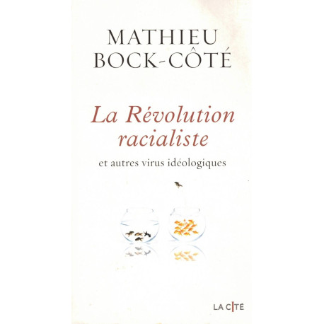 La Révolution racialiste et autres virus idéologiques